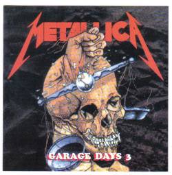 Metallica : Garage Days 3